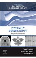 Psychiatry Morning Report: Beyond the Pearls E-Book