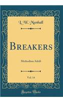 Breakers, Vol. 14: Methodism Adrift (Classic Reprint)