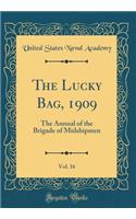 The Lucky Bag, 1909, Vol. 16: The Annual of the Brigade of Midshipmen (Classic Reprint)