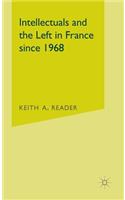 Intellectuals and the Left in France Since 1968