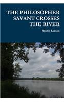 Philosopher Savant Crosses the River