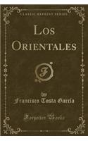 Los Orientales (Classic Reprint)