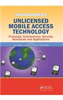 Unlicensed Mobile Access Technology: Protocols, Architectures, Security, Standards and Applications