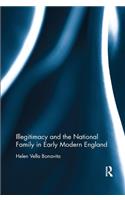 Illegitimacy and the National Family in Early Modern England