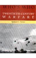 Who's Who in Twentieth Century Warfare