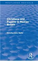 Christians and Pagans in Roman Britain (Routledge Revivals)