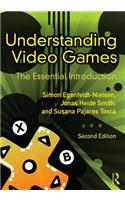 Understanding Video Games: The Essential Introduction