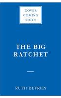 The Big Ratchet