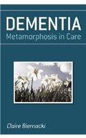 Dementia: Metamorphosis in Care