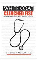 White Coat, Clenched Fist