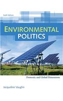 Environmental Politics: Domestic and Global Dimensions