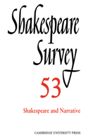 Shakespeare Survey: Volume 53, Shakespeare and Narrative