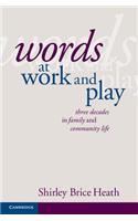 Words at Work and Play