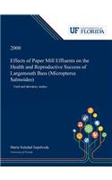 Effects of Paper Mill Effluents on the Health and Reproductive Success of Largemouth Bass (Micropterus Salmoides): Field and Laboratory Studies