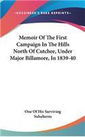 Memoir Of The First Campaign In The Hills North Of Cutchee, Under Major Billamore, In 1839-40