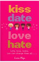 Kiss, Date, Love, Hate