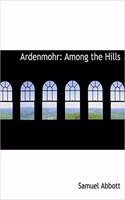 Ardenmohr: Among the Hills (Large Print Edition)