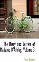 The Diary and Letters of Madame D'Arblay, Volume 3: (English)