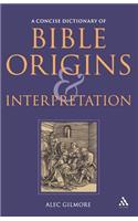 A Concise Dictionary of Bible Origins and Interpretation