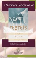 A Workbook Companion No Regrets