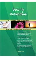 Security Automation A Complete Guide - 2019 Edition