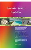 Information Security Capabilities A Complete Guide - 2020 Edition
