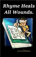Rhyme Heals All Wounds.