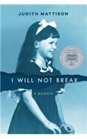 I Will Not Break: A Memoir