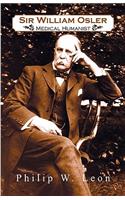 Sir William Osler; Medical Humanist