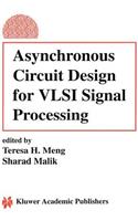 Asynchronous Circuit Design for VLSI Signal Processing