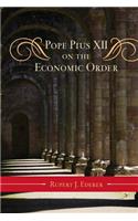 Pope Pius XII on the Economic Order