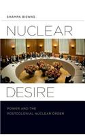 Nuclear Desire: Power and the Postcolonial Nuclear Order