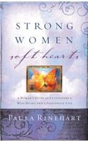 Strong Women, Soft Hearts: A Woman's Guide to Cultivating a Wise Heart and a Passionate Life(English)