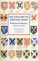 Dictionary of British Arms: Medieval Ordinary Volume IV: Medieval Ordinary