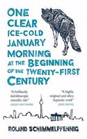 One Clear Ice-cold January Morning at the Beginning of the 21st Century