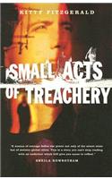 Small Acts of Treachery