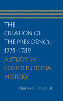 Creation of the Presidency, 1775-1789