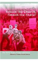 Smash the Church, Smash the State!: The Early Years of Gay Liberation
