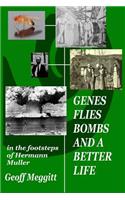 Genes, Flies, Bomb and a Better Life