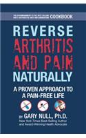 Reverse Arthritis & Pain Naturally: A Proven Approach to a Pain-Free Life