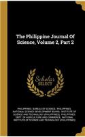The Philippine Journal Of Science, Volume 2, Part 2