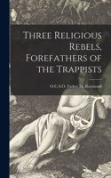 Three Religious Rebels, Forefathers of the Trappists