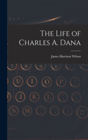 Life of Charles A. Dana