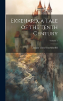 Ekkehard, a Tale of the Tenth Century; Volume 1