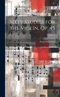 Sixty Studies for the Violin, Op. 45; Volume 2