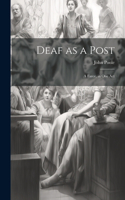 Deaf as a Post