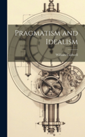 Pragmatism and Idealism