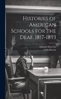 Histories of American Schools for the Deaf, 1817-1893