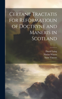 Certane Tractatis for Reformatioun of Doctryne and Maneris in Scotland