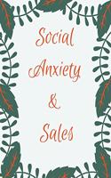 Social Anxiety and Sales Workbook: Ideal and Perfect Gift for Social Anxiety and Sales Workbook Best Social Anxiety and Sales Workbook for You, Parent, Wife, Husband, Boyfriend, Girlf